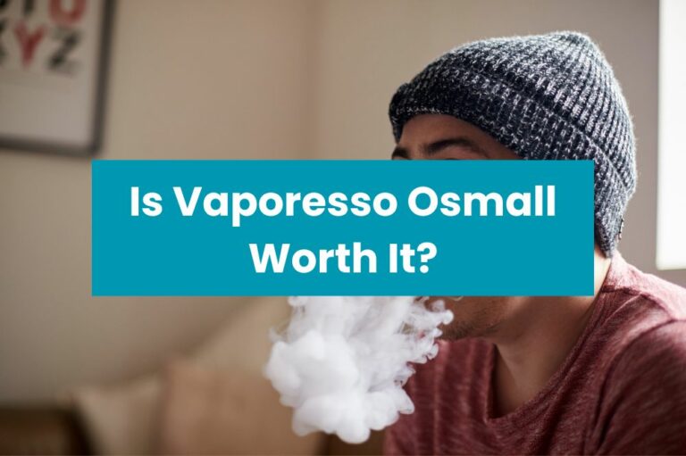 Is Vaporesso Osmall Worth It?