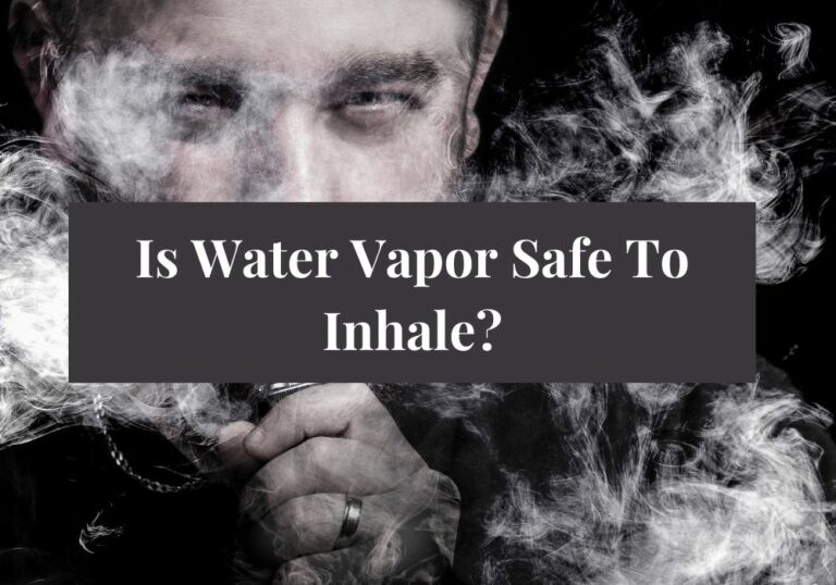 Is Water Vapor Safe To Inhale?