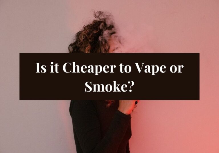 Is it Cheaper to Vape or Smoke?