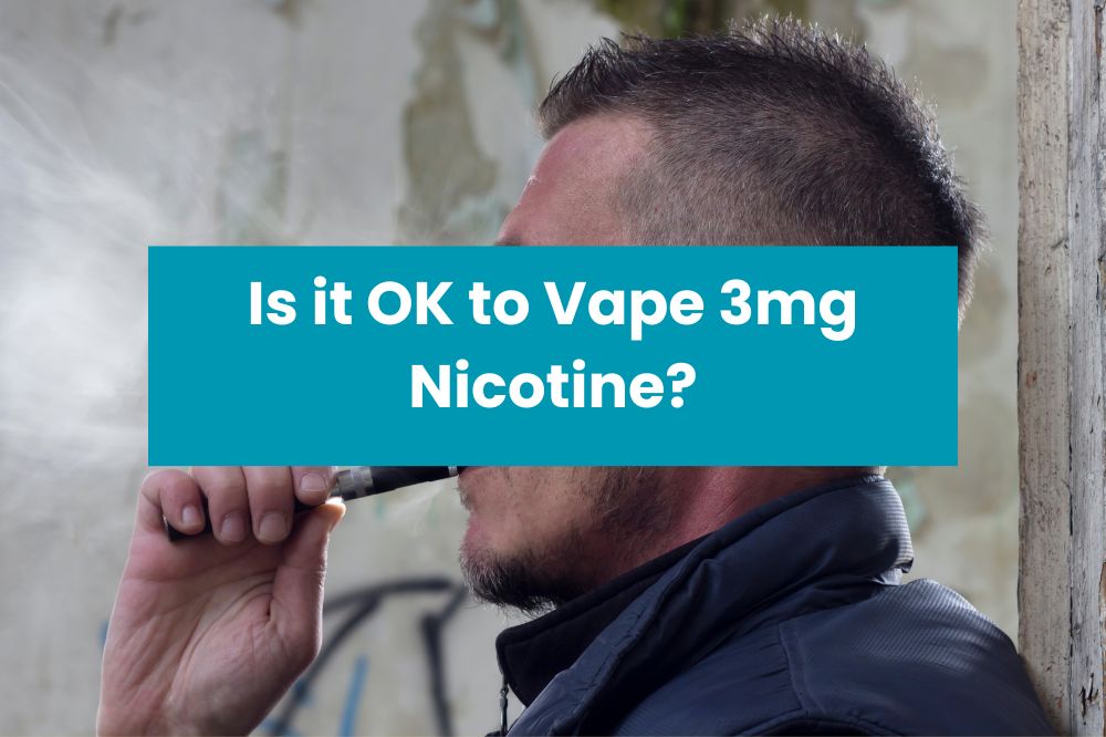 Is it OK to Vape 3mg Nicotine