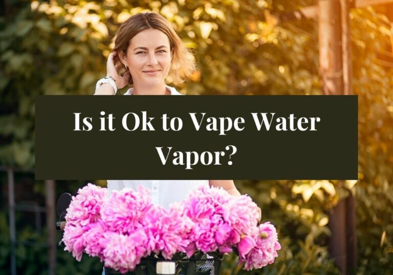 Is it Ok to Vape Water Vapor?