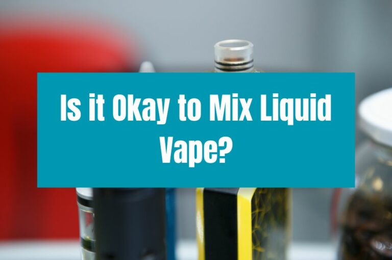 Is it Okay to Mix Liquid Vape?