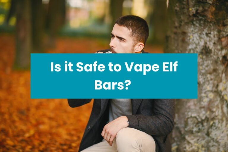 Is it Safe to Vape Elf Bars?