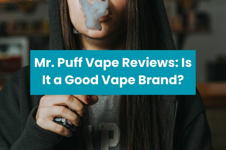 Mr. Puff Vape Reviews: Is It a Good Vape Brand?