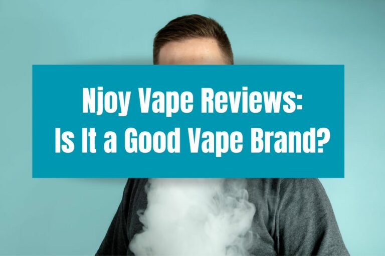 Njoy Vape Reviews: Is It a Good Vape Brand?