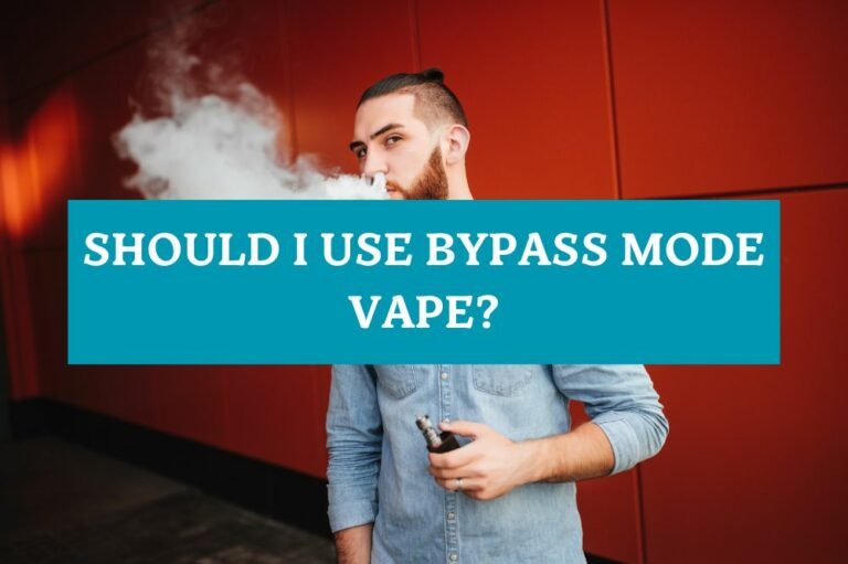 Should I Use Bypass Mode Vape?