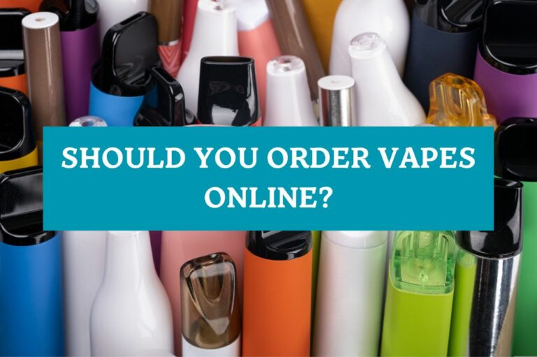 Should You Order Vapes Online?