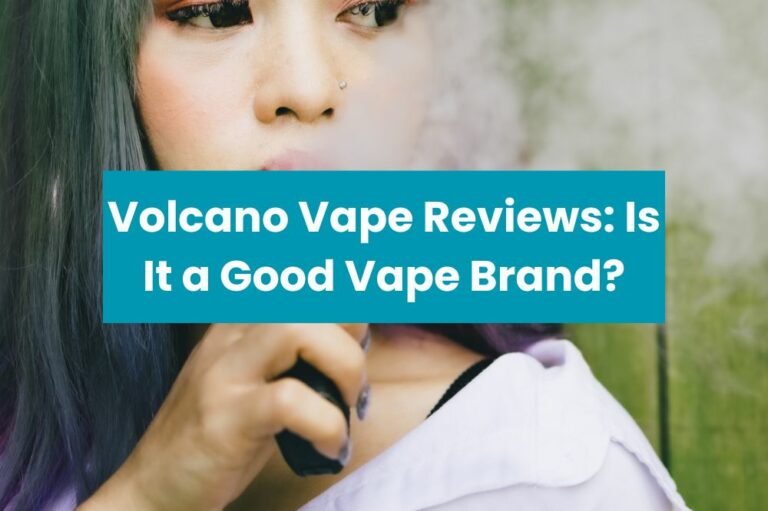 Volcano Vape Reviews: Is It a Good Vape Brand?