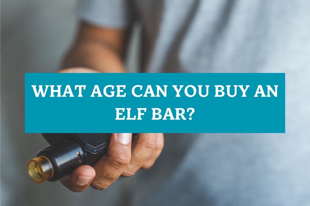 What Age Can You Buy an Elf Bar?