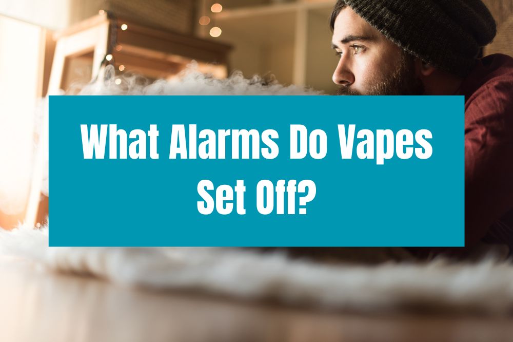 What Alarms Do Vapes Set Off?