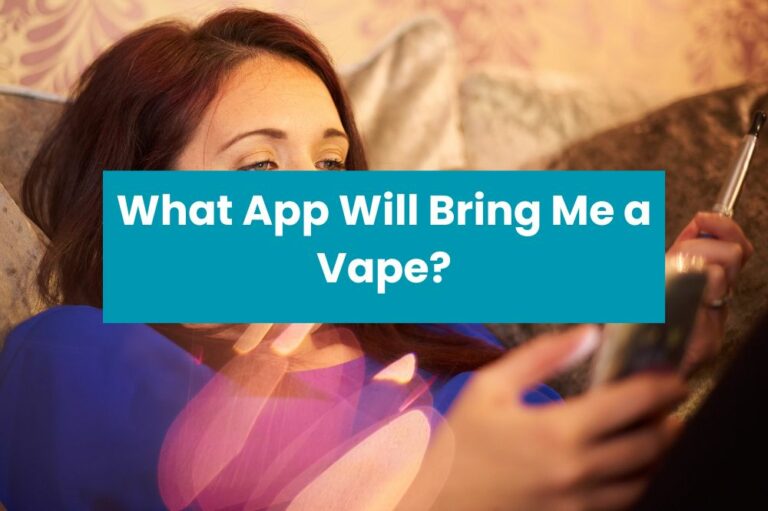 What App Will Bring Me a Vape?