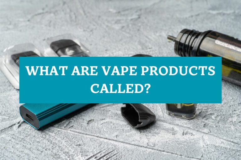 What Are Vape Products Called?