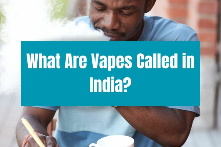 What Are Vapes Called in India?