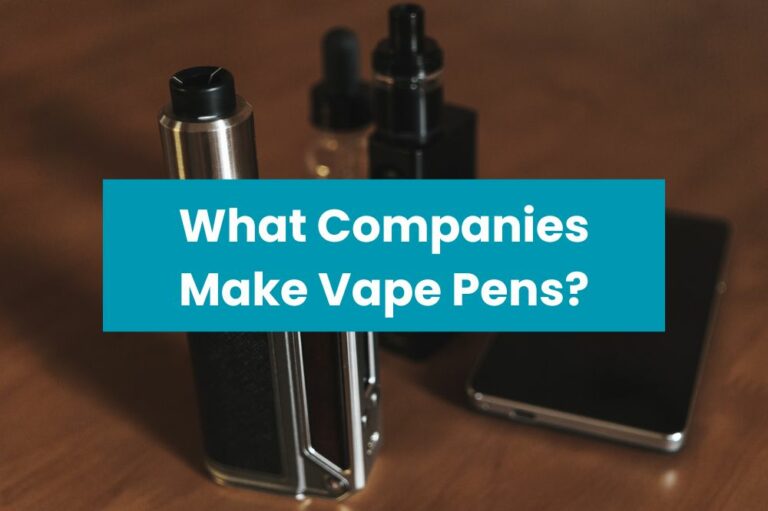 What Companies Make Vape Pens?