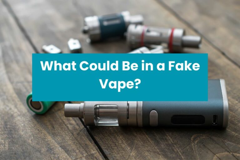 What Could Be in a Fake Vape?
