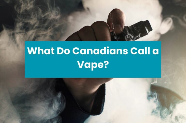 What Do Canadians Call a Vape?