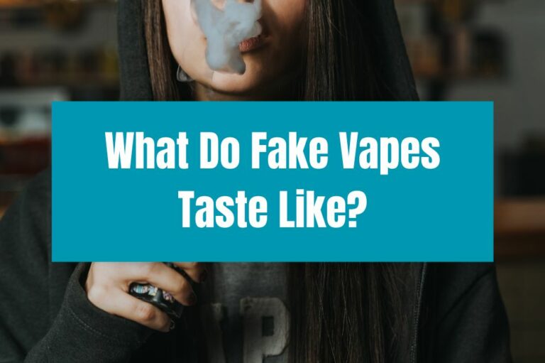 What Do Fake Vapes Taste Like?