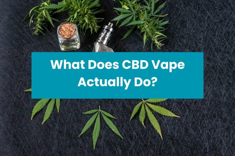What Does CBD Vape Actually Do?