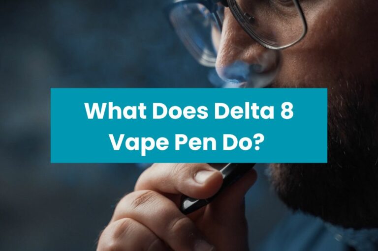What Does Delta 8 Vape Pen Do?