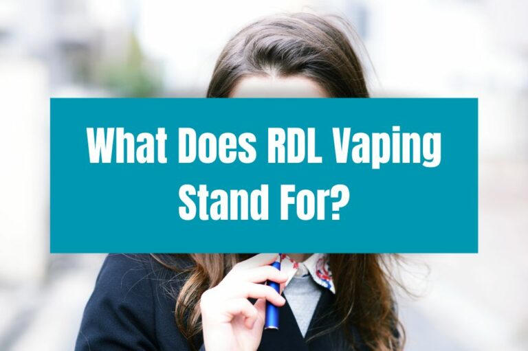 What Does RDL Vaping Stand For?
