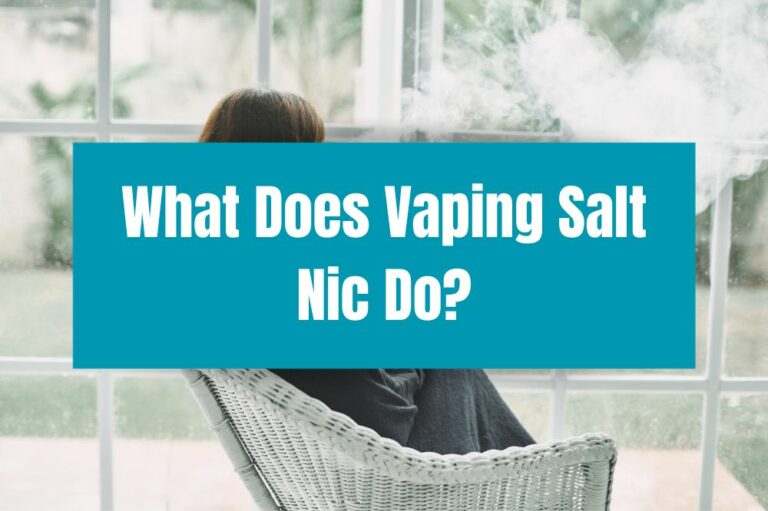 What Does Vaping Salt Nic Do?