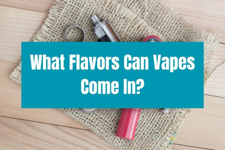 What Flavors Can Vapes Come In?