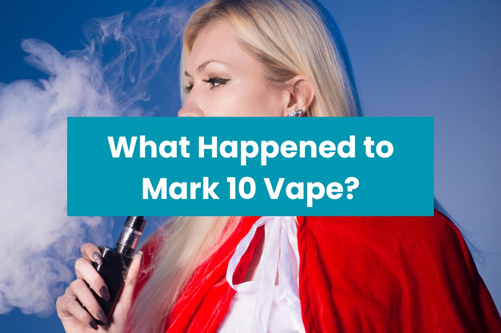 What Happened to Mark 10 Vape?