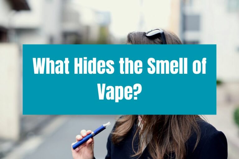 What Hides the Smell of Vape?