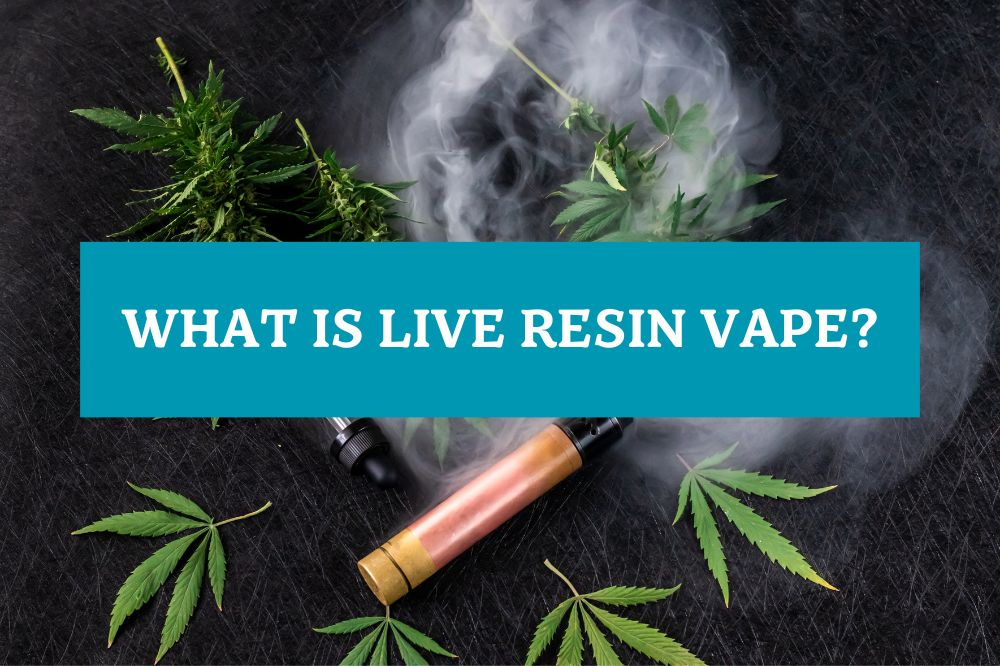 What Is Live Resin Vape?