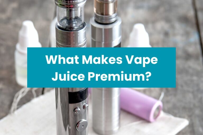 What Makes Vape Juice Premium?