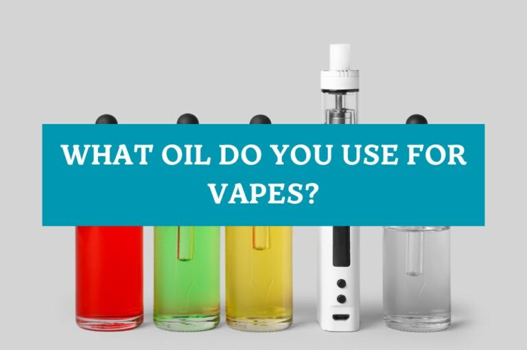 What Oil Do You Use for Vapes?