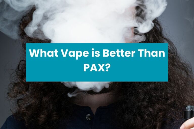 What Vape is Better Than PAX?