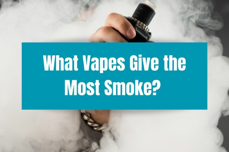 What Vapes Give the Most Smoke?