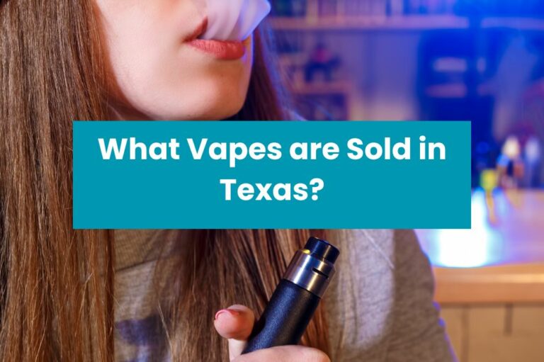 What Vapes are Sold in Texas?