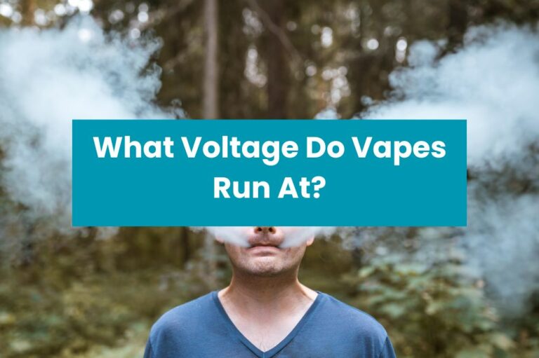 What Voltage Do Vapes Run At?