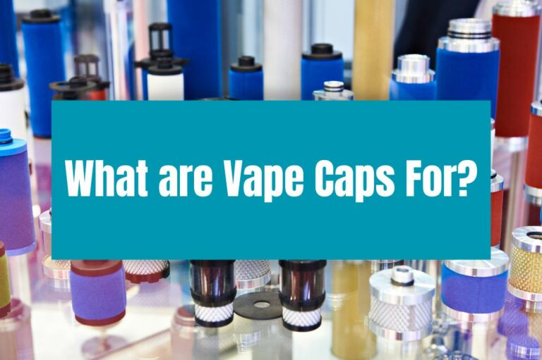 What are Vape Caps For?