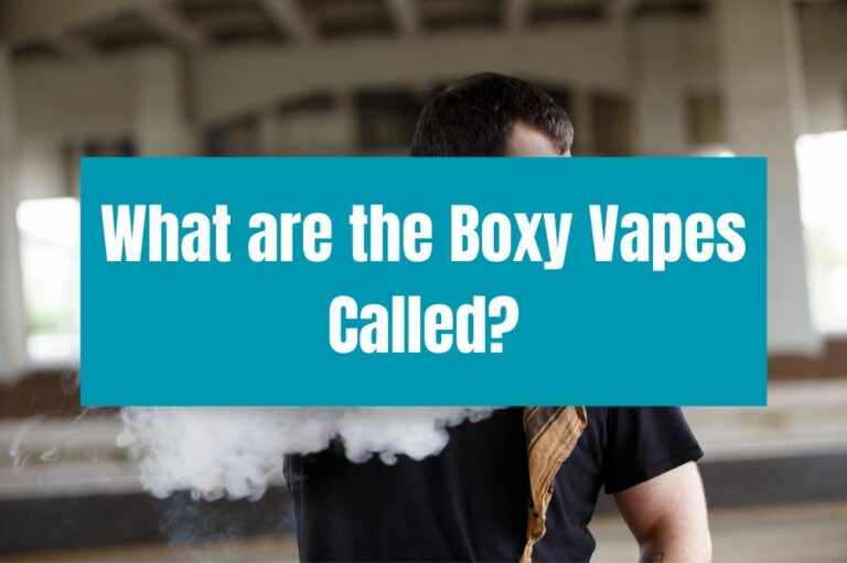 What are the Boxy Vapes Called?