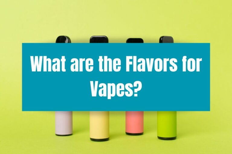 What are the Flavors for Vapes?