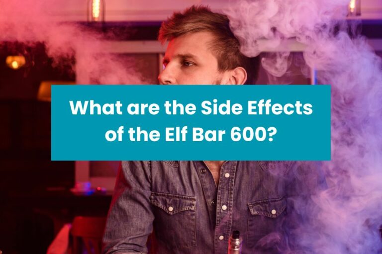 What are the Side Effects of the Elf Bar 600?