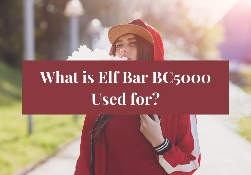 What is Elf Bar BC5000 Used for?