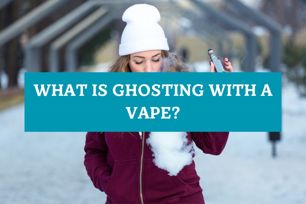 What is Ghosting with a Vape?