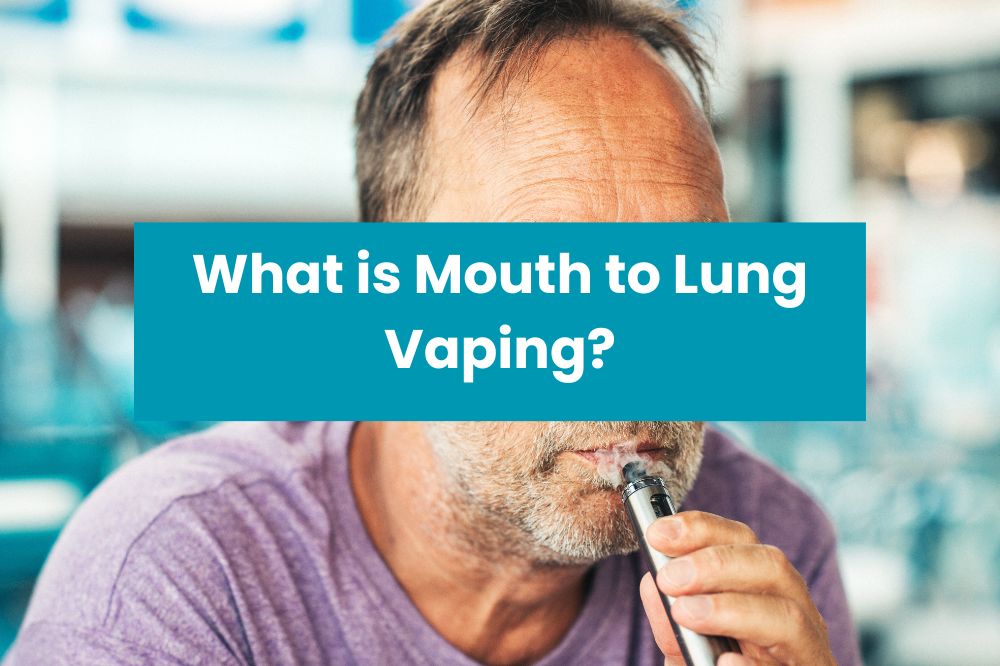 What is Mouth to Lung Vaping