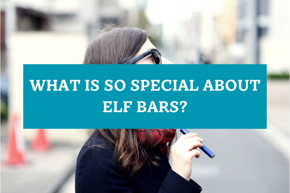 What is So Special about Elf Bars?