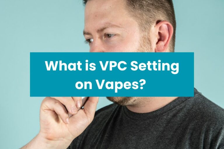 What is VPC Setting on Vapes?