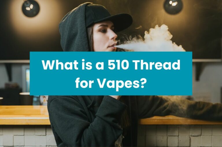 What is a 510 Thread for Vapes?