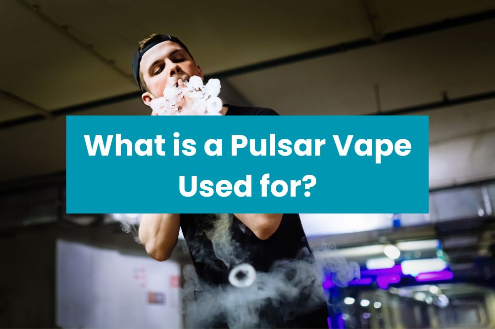 What is a Pulsar Vape Used for?