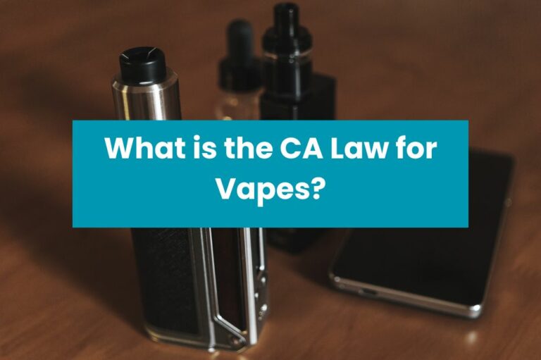 What is the CA Law for Vapes?