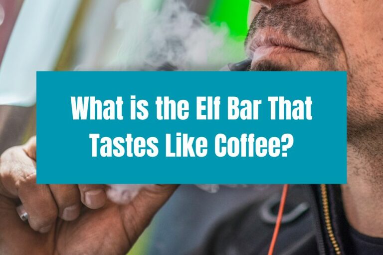 What is the Elf Bar That Tastes Like Coffee?