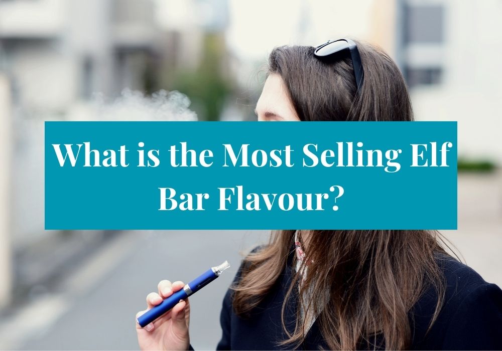 What is the Most Selling Elf Bar Flavour