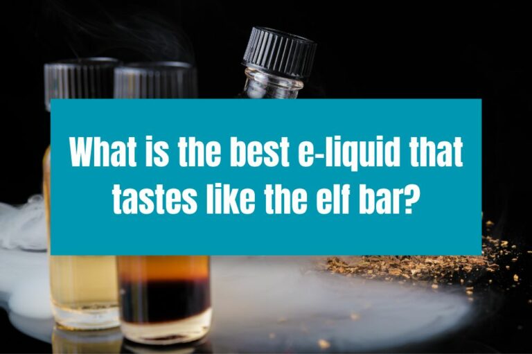 What is the best e-liquid that tastes like the elf bar?